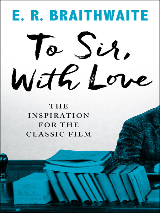 Title details for To Sir, With Love by E. R. Braithwaite - Wait list